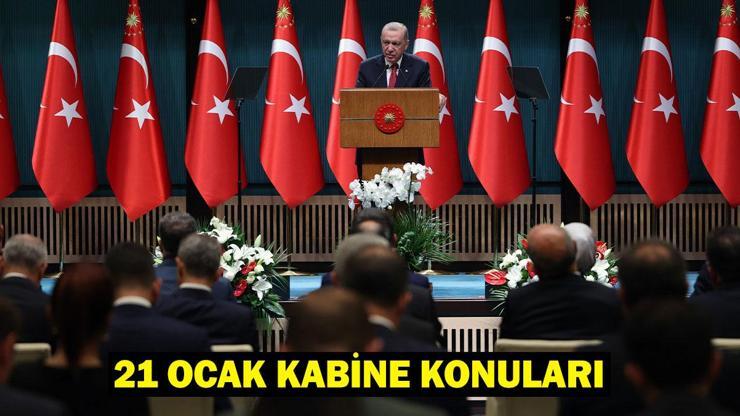 21 OCAK 2025 KABİNE KONULARI: Kabine Toplantısı ne zaman, saat kaçta