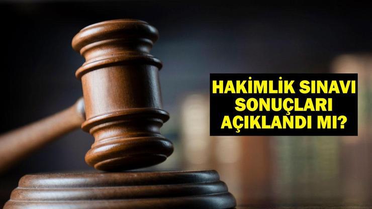 HAKİMLİK SINAVI SONUÇLARI SORGULAMA: Adalet Bakanlığı Hakim ve Savcılık Sınavı Sonuçları Açıklandı mı