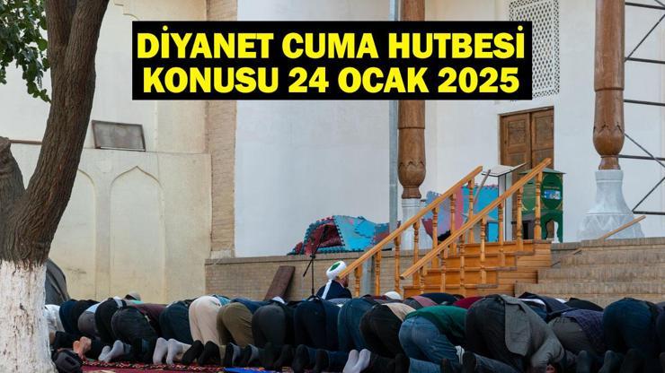 Bu Haftanın Cuma Hutbe Konusu Ne 24 Ocak 2025 Diyanet Cuma Hutbesi PDF, Tam Metni