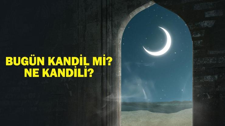 BUGÜN KANDİL Mİ Miraç Kandili bugün mü Diyanet 2025 Kandil Tarihleri 