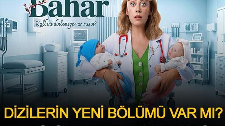 Bugün Dizilerin Yeni Bölümü Var Mı Bahar, Bir Gece Masalı, Sen Ağlama İstanbul 28 Ocak Diziler Bu Hafta Yeni Bölüm Verecek Mi TV Yayın Akışı