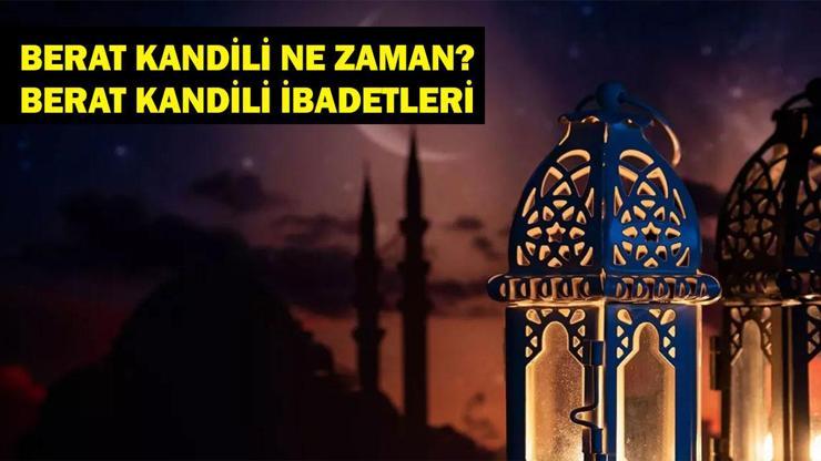 Berat Gecesi Ne Zaman 2025 Berat Kandili Ne Zaman Berat Gecesi İbadetleri Nelerdir 2025 Kandil Tarihleri