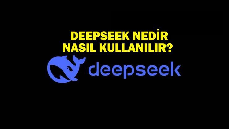 DeepSeek Nedir, Nasıl Kullanılır DeepSeek Uygulaması Özellikleri