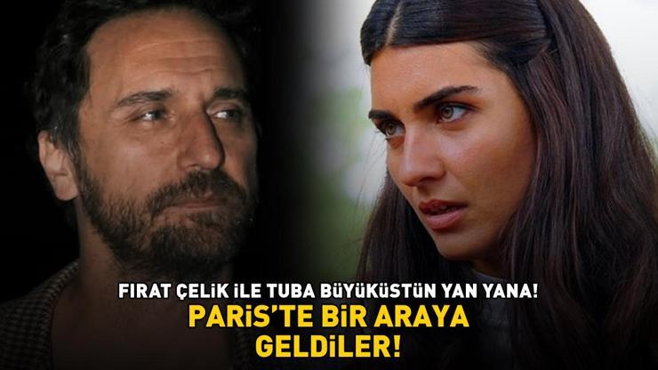 Fırat Çelik ile Tuba Büyüküstün yan yana PARİSTE BİR ARAYA GELDİLER