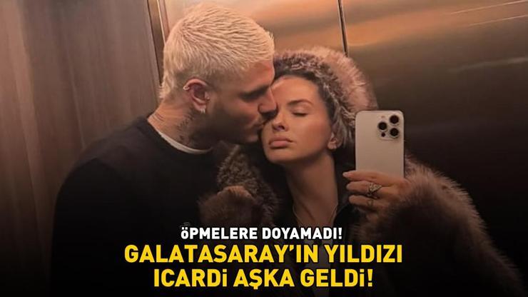 ÖPMELERE DOYAMADI Galatasarayın yıldızı Icardi aşka geldi En tatlı, en iyi...