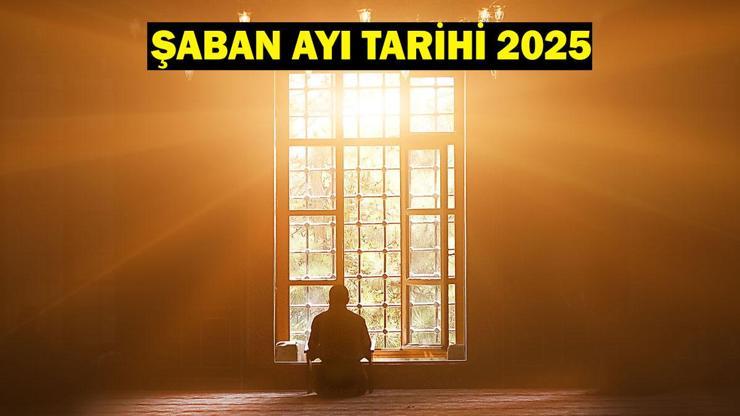 ŞABAN AYI TARİHİ 2025: Şaban ayı ne zaman, hangi gün başlıyor