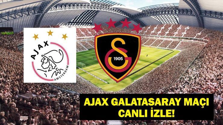 AJAX GALATASARAY MAÇI CANLI İZLE Ajax Galatasaray Maçı İlk 11 Belli Oldu Mu