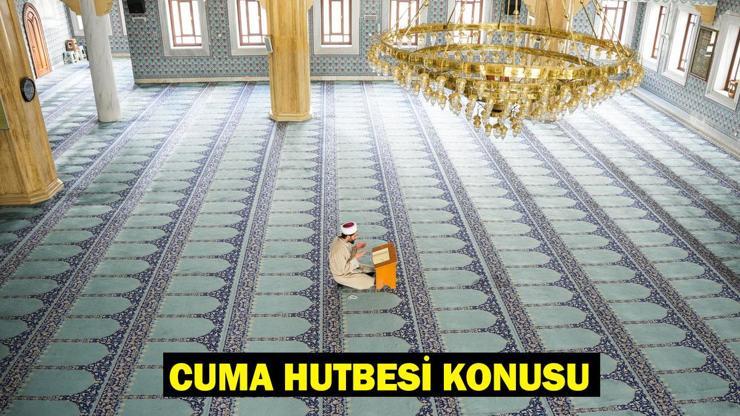 31 OCAK CUMA HUTBESİ KONUSU: Bu Hafta Cuma Hutbesi Konusu Ne