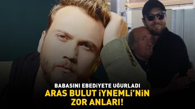 Dehanın yıldızı Aras Bulut İynemli, babasını son yolculuğuna uğurladı AYAKTA DURMAKTA GÜÇLÜK ÇEKTİ