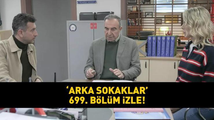 ARKA SOKAKLAR 699. BÖLÜM İZLE TEK PARÇA Kanal D 31 Ocak 2025 Arka Sokaklar son bölüm full izle