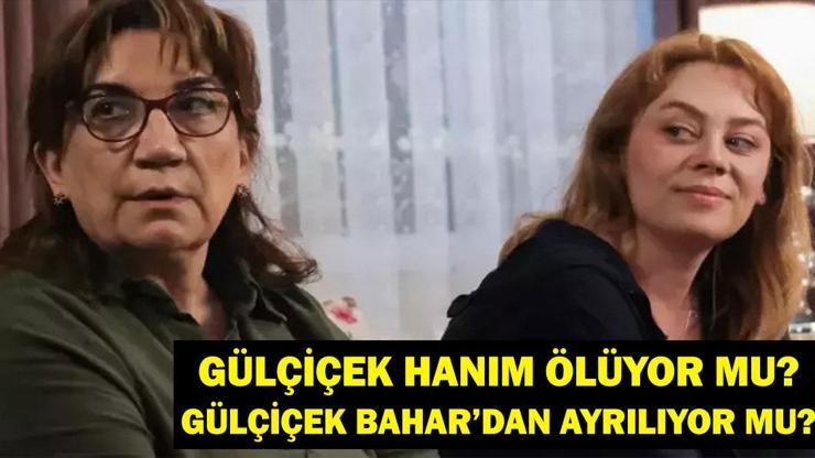 Bahar Gülçiçek Hanım Ölüyor Mu Gülçiçek Hanım Bahar Dizisinden Ayrılıyor Mu 4 Şubat Show TV Yayın Akışı