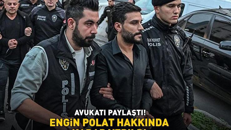 AVUKATI BÖYLE DUYURDU Dilan Polatın eşi Engin Polat için karar verildi