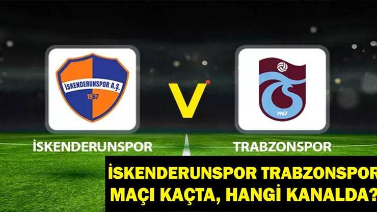 İskenderunspor Trabzonspor ZTK Maçı Canlı İzle: İskenderunspor Trabzonspor Maçı Saat Kaçta, Hangi Kanalda Muhtemel 11’ler