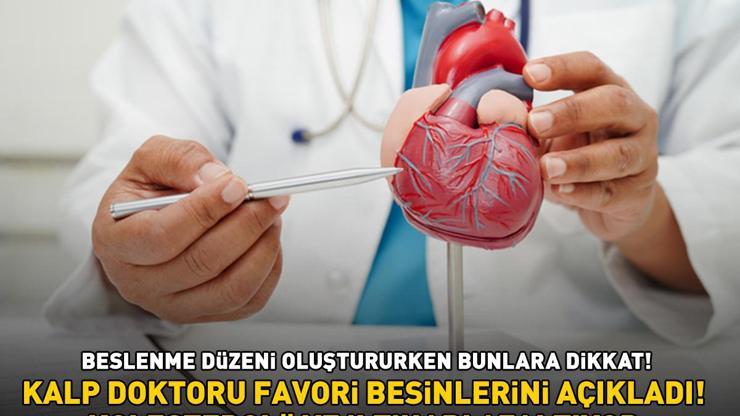 Beslenme düzeni oluştururken buna dikkat Kalp doktoru favori besinlerini açıkladı Kolesterolü düşürüp iltihabı azaltıyor