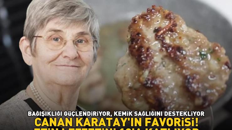 CANAN KARATAYIN FAVORİSİ Etin içine katınca lezzetini 10a katlıyor Bağışıklığı güçlendiriyor, kemik sağlığını destekliyor