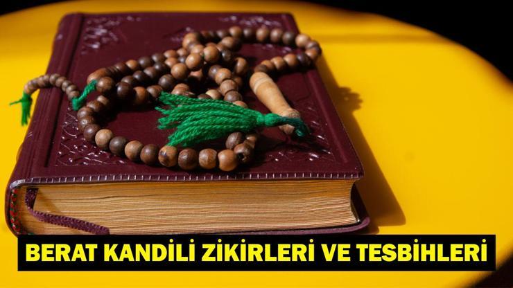 BERAT KANDİLİ ZİKİRLERİ VE TESBİHLERİ: Berat Gecesinde Hangi Zikir, Tesbih ve Salavatlar Çekilir