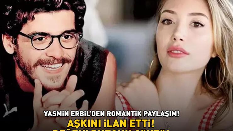 Mehmet Ali Erbilin kızı Yasmin Erbilden romantik paylaşım Survivor Yiğit Poyraza aşkını böyle ilan etti