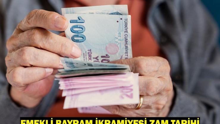 EMEKLİ BAYRAM İKRAMİYESİ ZAM TARİHİ: 2025 Emekli Bayram İkramiyesi Ne Zaman Belli Olacak