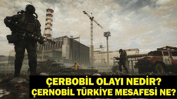 Çernobil Patlaması Nedir, Ne Zaman Oldu Çernobil Nerede Çernobil Türkiye Uzaklığı