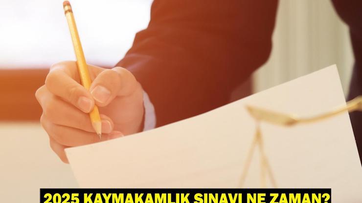 Kaymakam Adaylığı Sınavına Giriş Belgesi: Kaymakamlık Sınavı 2025 Ne Zaman, Hangi Tarihte Yapılacak