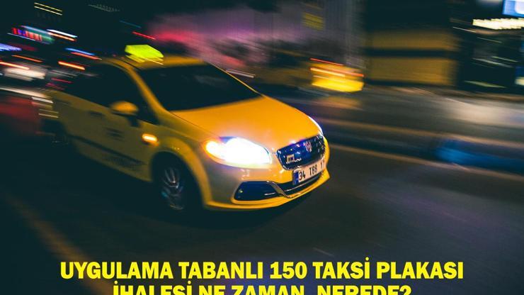 İBB uygulama tabanlı taksi plakası ihalesi ne zaman Taksi plakasının muhammen bedeli