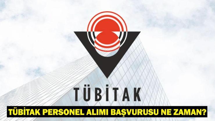 TÜBİTAK KARİYER 2025: TÜBİTAK personel alımı başvurusu ne zaman, şartları neler