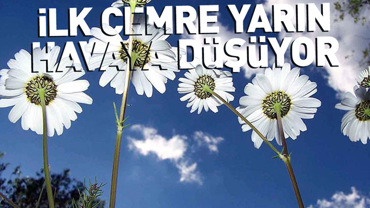 İlk cemre yarın havaya düşüyor