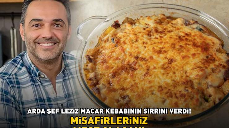 Misafirleriniz mest olacak Arda Şef leziz Macar kebabının sırrını verdi 15 – 20 dakika pişiyor