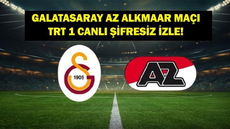 CANLI| Galatasaray Az Alkmaar Canlı İzle Galatasaray Az Alkmaar Maçı Canlı İzle TRT 1 Canlı İzle (ŞİFRESİZ&KESİNTİSİZ)