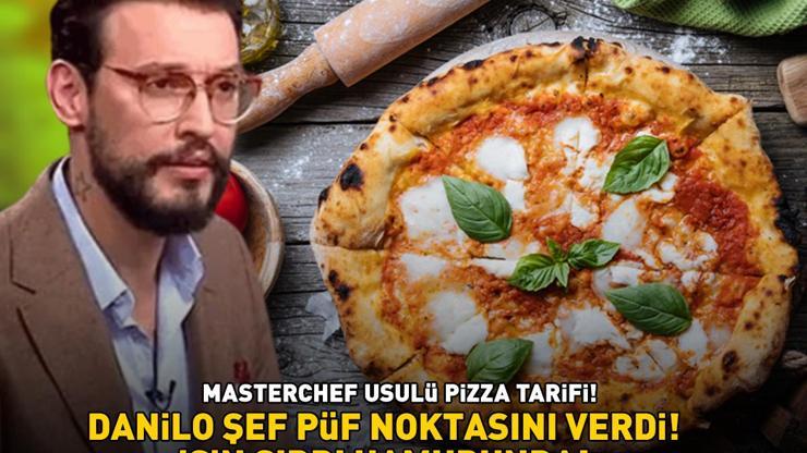 Danilo Zanna püf noktasını verdi MasterChef usulü pizza tarifi İŞİN SIRRI HAMURUNDA