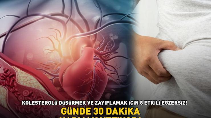 Kolesterolü düşürmek ve zayıflamak için etkili 8 egzersiz: Günde 30 dakika yapmak yetiyor