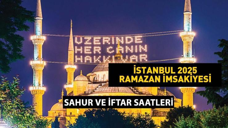 İstanbul Ramazan İmsakiyesi 2025 Diyanet İstanbul ilk iftar (saati) vakti sahur saat kaçta 1 Mart 2025