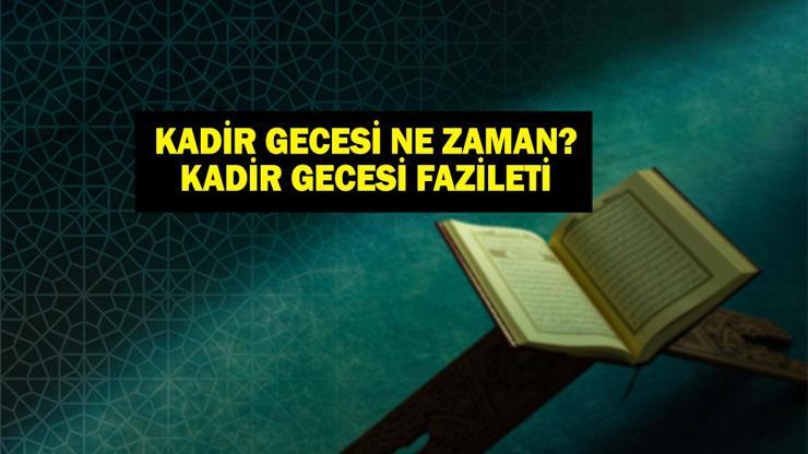 Kadir Gecesi Ne Zaman 2025 Kadir Gecesinin Fazileti ve Önemi Nedir Kadir Gecesi Ramazanın Kaçıncı Günü