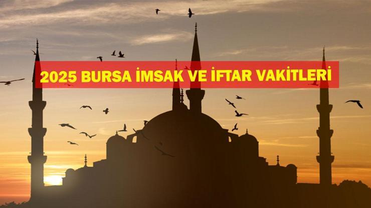 BURSA İMSAKİYE 2025: İmsak Vakti ve Ramazan Takvimi | Bursada Sahur saat kaçta, Oruç ne zaman başlıyor