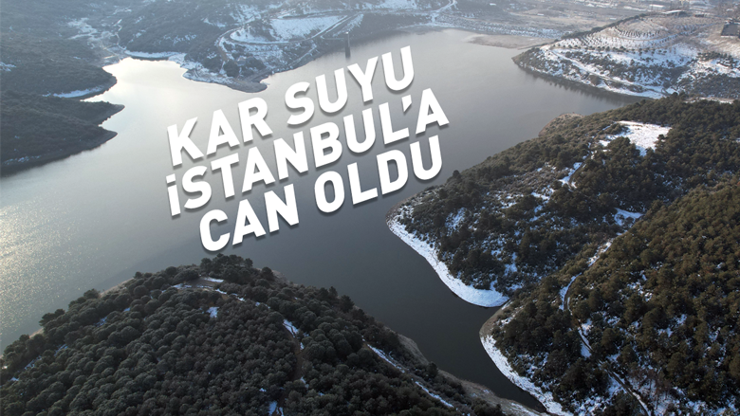 Kar suyu İstanbulun barajlarına can oldu