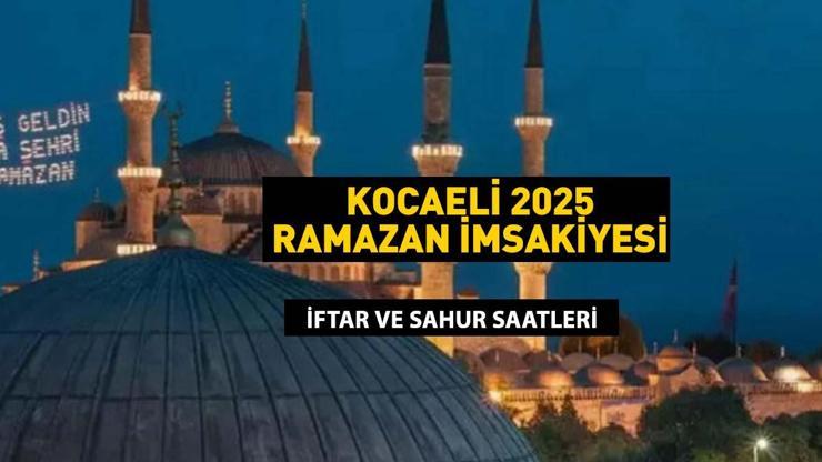 3 MART 2025 KOCAELİ İFTAR VAKTİ: KOCAELİ İMSAKİYE 2025: İftar Vakti ve Ramazan Takvimi | Kocaelide Sahur saat kaçta, Oruç ne zaman başlıyor