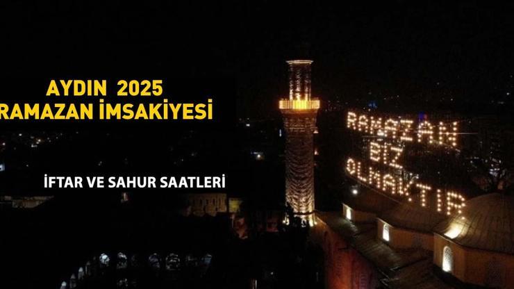 3 MART 2025 AYDIN İFTAR VAKTİ: AYDIN İMSAKİYE 2025: İmsak Vakti ve Ramazan Takvimi | Aydında Sahur saat kaçta, Oruç ne zaman başlıyor