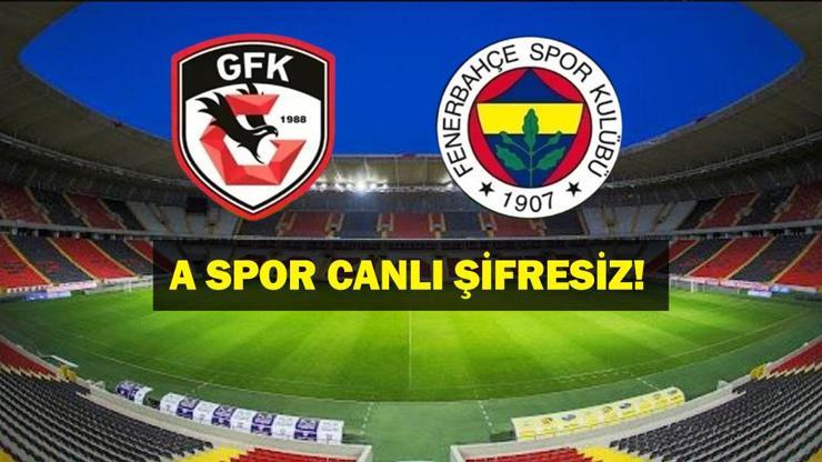 Gaziantep FK Fenerbahçe Maçı A SPOR CANLI İzle: Ziraat Türkiye Kupası Gaziantep FK Fenerbahçe maçı canlı izle İlk 11ler