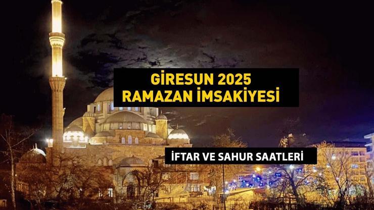 GİRESUN İFTAR VAKTİ 2025: Akşam Ezanı ve İftar Saati: Giresunda oruç ne zaman açılıyor (İftar saatleri ve imsakiye)