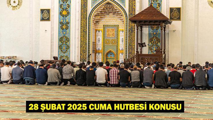 28 Şubat 2025 Cuma Hutbesi Konusu ve PDF Metni | Diyanet Bu Haftaki Hutbeyi Paylaştı: Rahmet ve Mağfiret Mevsimine Girerken