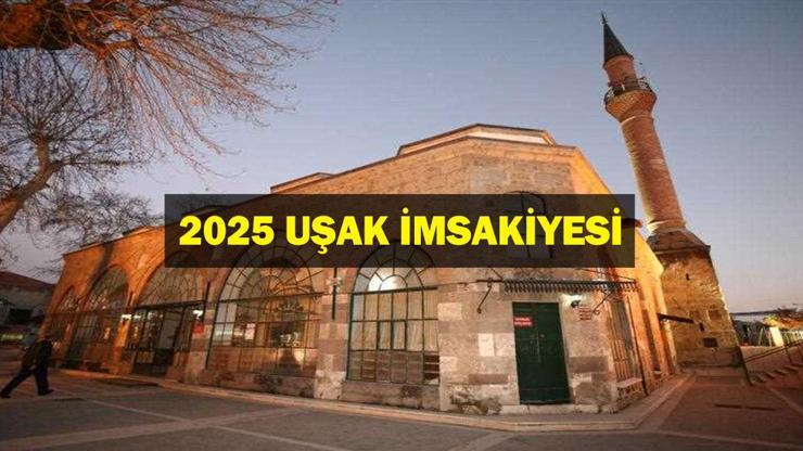 UŞAK İFTAR VAKTİ 2025: Akşam Ezanı ve İftar Saati: Uşakta oruç ne zaman açılıyor (İftar saatleri ve imsakiye)