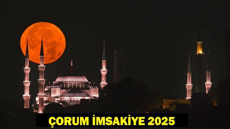 ÇORUM İFTAR - SAHUR VAKTİ 2025: Akşam Ezanı ve İftar Saati: Çorum'da oruç ne zaman açılıyor? (İftar saatleri ve imsakiye) ÇORUM İFTAR - SAHUR VAKTİ 2025: Akşam Ezanı ve İftar Saati: Çorum'da oruç ne zaman açılıyor? (İftar saatleri ve imsakiye)