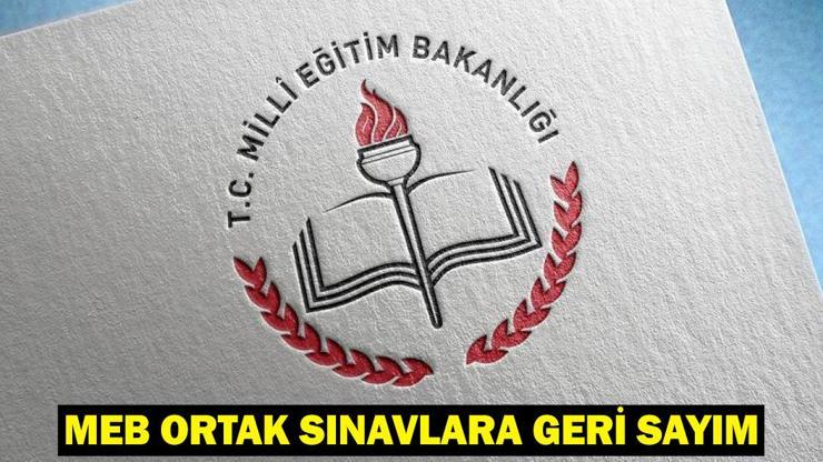 MEB ORTAK SINAVLARA GERİ SAYIM: MEB 2. dönem 1. ortak sınavları ne zaman, hangi tarihlerde