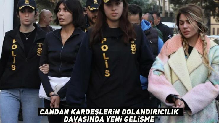 Bahar-Nihal Candan kardeşlerin dolandırıcılık davasında yeni gelişme Herkesten para isterdi