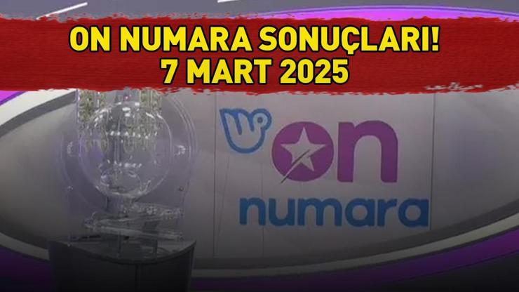 ON NUMARA SONUÇLARI AÇIKLANDI  7 MART 2025: On Numara sonuçları nasıl öğrenilir