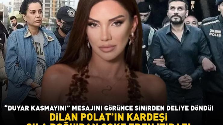 Dilan Polatın kardeşi Sıla Doğudan şoke eden itiraf Duyar kasmayın mesajını görünce bakın ne dedi