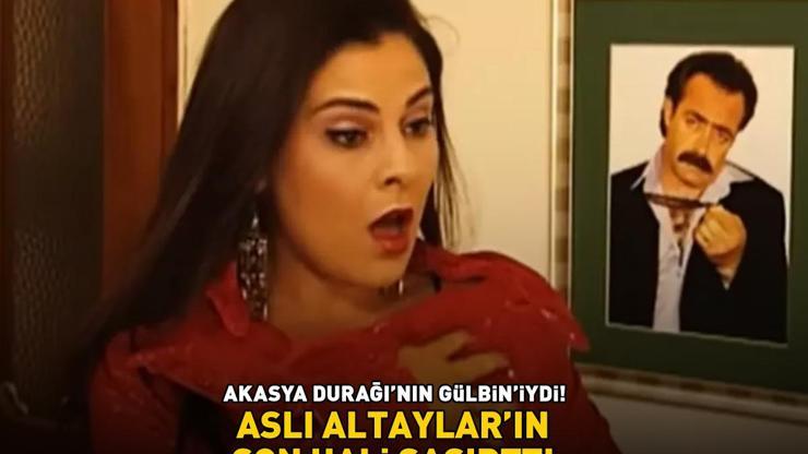 Akasya Durağının Gülbiniydi Aslı Altayların son hali şaşırttı