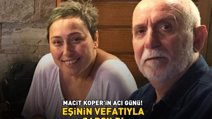 Eşref Rüyanın yıldızı Macit Koperin acı günü EŞİNİN VEFATIYLA SARSILDI