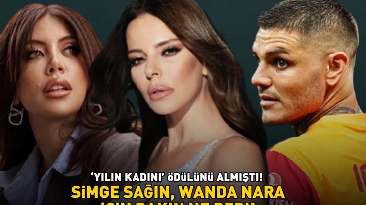 Adı Galatasarayın yıldızı Icardi ile anılmıştı Simge Sağın, Wanda Nara’nın ‘yılın kadını’ ödülü almasına bakın ne dedi