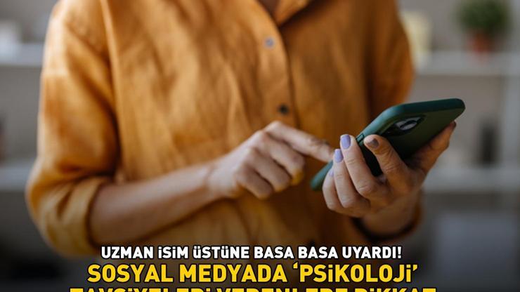 Sosyal medyada psikoloji tavsiyeleri verenlere dikkat Uzman isim üstüne basa basa uyardı